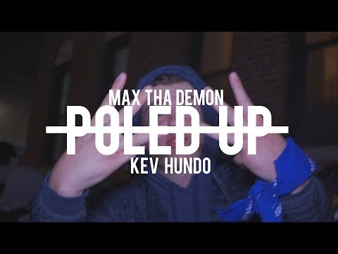 Max ThaDemon x Kev Hundo - Poled up (Shot By @RealHotBox)