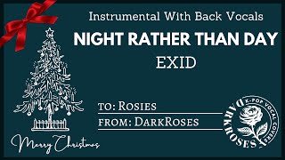 DarkRoses - NIGHT RATHER THAN DAY (Instrumental with Back Vocals) Original by EXID
