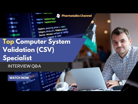 Crack the Code! 🖲️ Top Computer System Validation (CSV) Specialist Interview Q&A!