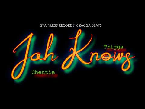 CHETTIE,JAH KNOWS ft TRIGGA (OFFICIAL AUDIO)