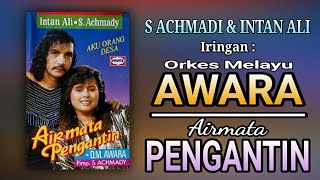 Download lagu S ACHMADI & INTAN ALI - O.M. AWARA - AIRMATA PENGANTIN (FULL ALBUM) mp3