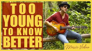 David Rosales - Too Young to Know Better (Official Music Video)