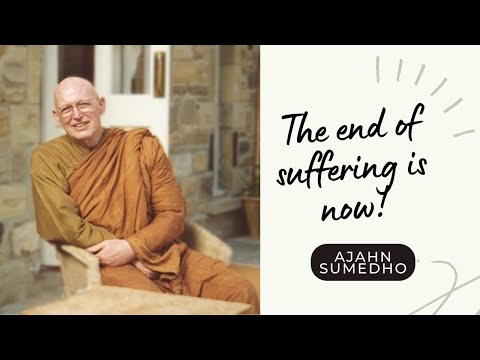 Ajahn Sumedho / 108 Talks / 55/108 - The end of suffering is now