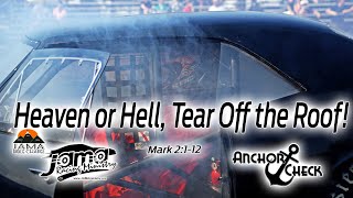 Heaven or Hell, Tear Off The Roof!