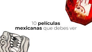 10 películas mexicanas que debes ver
