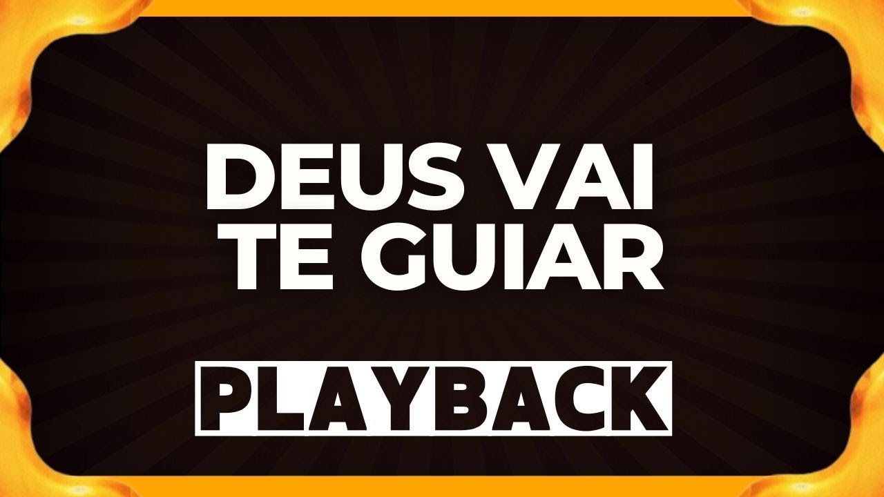 DEUS VAI TE GUIAR playback