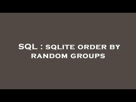Sql Sqlite Order By Random Groups