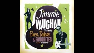 Jimmie Vaughan - Bad Bad Whiskey ( Plays More Blues, Ballads & Favorites ) 2011