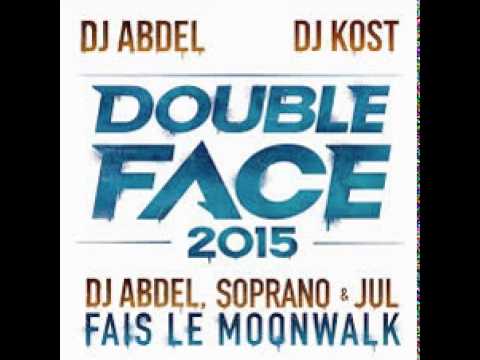 Double Face 2015 (Dj Abdel, Soprano & Jul) Fais Le Moonwalk (Audio Officiel)