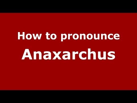 How to Pronounce Anaxarchus - PronounceNames.com