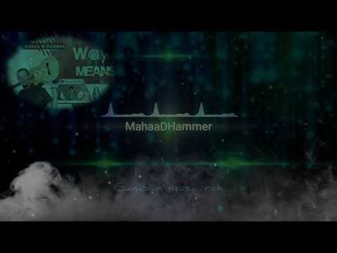 Mahaa D Hammer  - Ways and means (Official audio ) gambian music