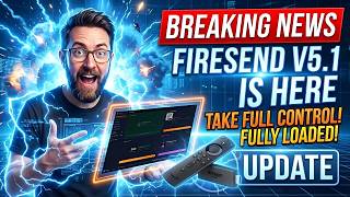 🚨Firestick: FireSend v5.1 JUST DROPPED – This is a GAME CHANGER!