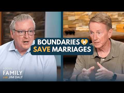 7 Boundaries That Save Marriages | Dr. John Townsend