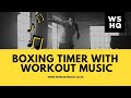 Boxing Timer With Workout Music (Boxing Round Clock)