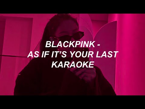 BLACKPINK 블랙핑크 - '마지막처럼 (AS IF IT’S YOUR LAST)' Karaoke Easy Lyrics