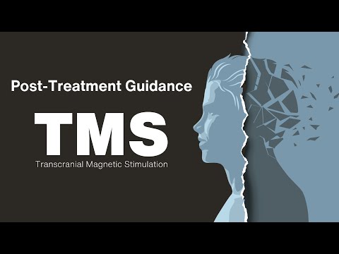 Post-Treatment Guidance for Transcranial Magnetic Stimulation (TMS)