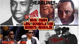 SEAN COMBS AKA P DIDDY, PUFF DADDY, LOVERBOY, LIES, SCANDALS AND SECRETS REVEALED