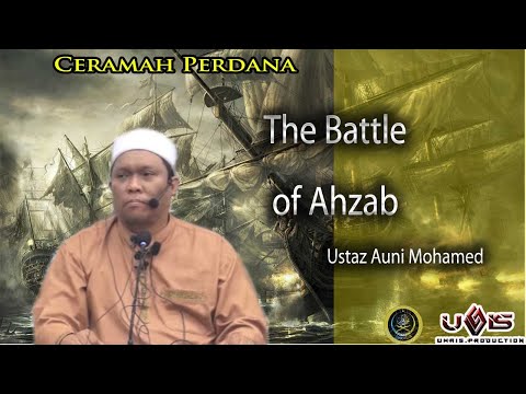 The Battle of Ahzab | Ustaz Auni Mohamed