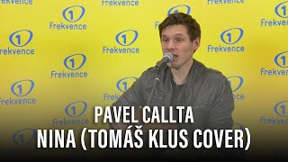 PAVEL CALLTA - NINA (Tomáš Klus cover) (live @ Frekvence 1)