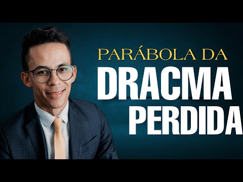 Pregação Sobre a Parábola da Dracma Perdida  COMO VOCÊ NUNCA VIU- Pr André Conceição