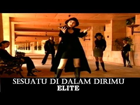 ELITE - Sesuatu Di Dalam Dirimu (Official Music Video)