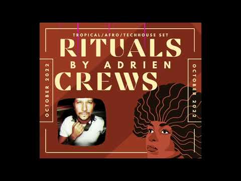 RITUALS BY ADRIEN CREWS OCTOBER 2022