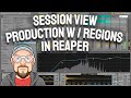 Session View - Production w/Regions in REAPER