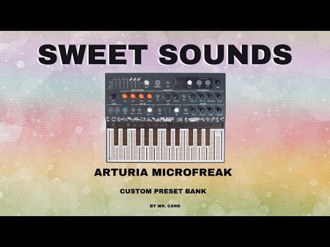 Arturia MicroFreak – Sweet Sounds [SOUNDSET] | Custom Presets [Synthesizer Demo]