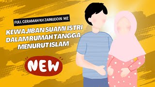 Download lagu Ceramah Kh Zainudin Mz Lucu - Kewajiban Suami Istri Dalam Rumah Tangga Menurut Islam mp3