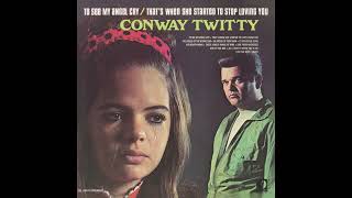 To See My Angel Cry – Conway Twitty