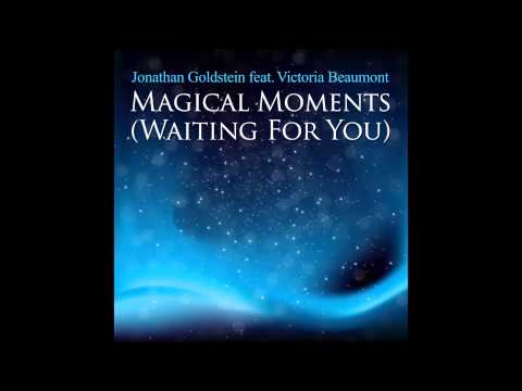Magical Moments (Waiting For You) by Jonathan Goldstein feat. Victoria Beaumont