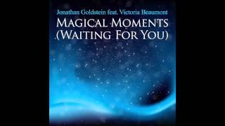 Magical Moments (Waiting For You) by Jonathan Goldstein feat. Victoria Beaumont