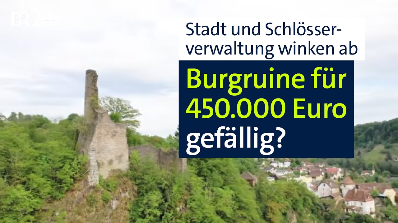 Burgruine zu verkaufen: Stadt und Schlösserverwaltung winken ab | Abendschau | BR24