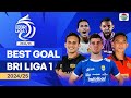 Susah Move On 40 Gol Terbaik Musim Ini BRI Liga 1 2024 2025