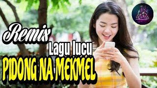 Download lagu LAGU REMIX LUCU - PIDONG NA MEKKEL mp3