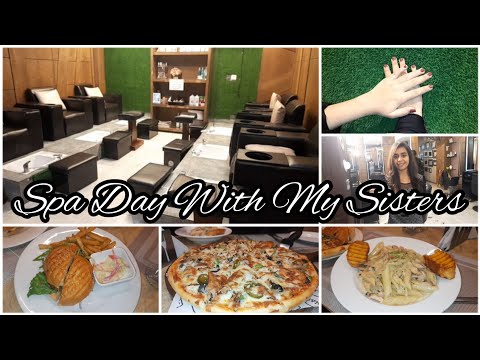 SPA DAY WITH MY SISTERS | VLOG NO 19