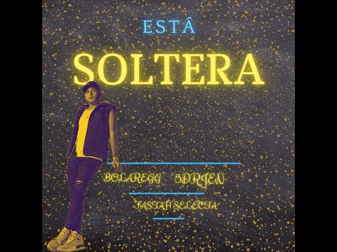 BOLAREGG & 5DRJEN - ESTÁ SOLTERA (prod. Fastah Selectah)