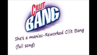 She's a maniac - Cillit bang remix reworked (full)