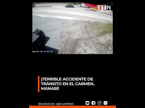 ¡Terrible accidente de tránsito en El Carmen, Manabí! 🚨