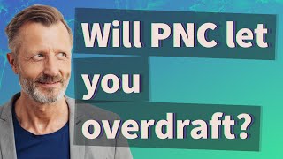 Will PNC let you overdraft