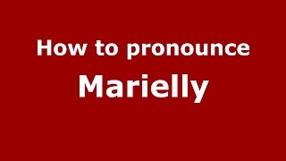 How to pronounce Marielly
