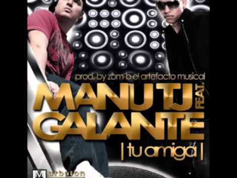 TU AMIGA   GALANTE FT MANU TJ