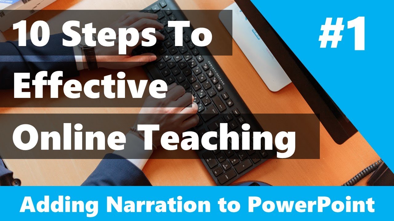 10 Ways To Teach Online Effectively: #1 - PowerPoint Narration