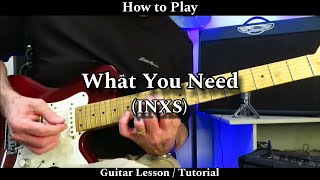 How to Play WHAT YOU NEED - INXS. Guitar Lesson / Tutorial.