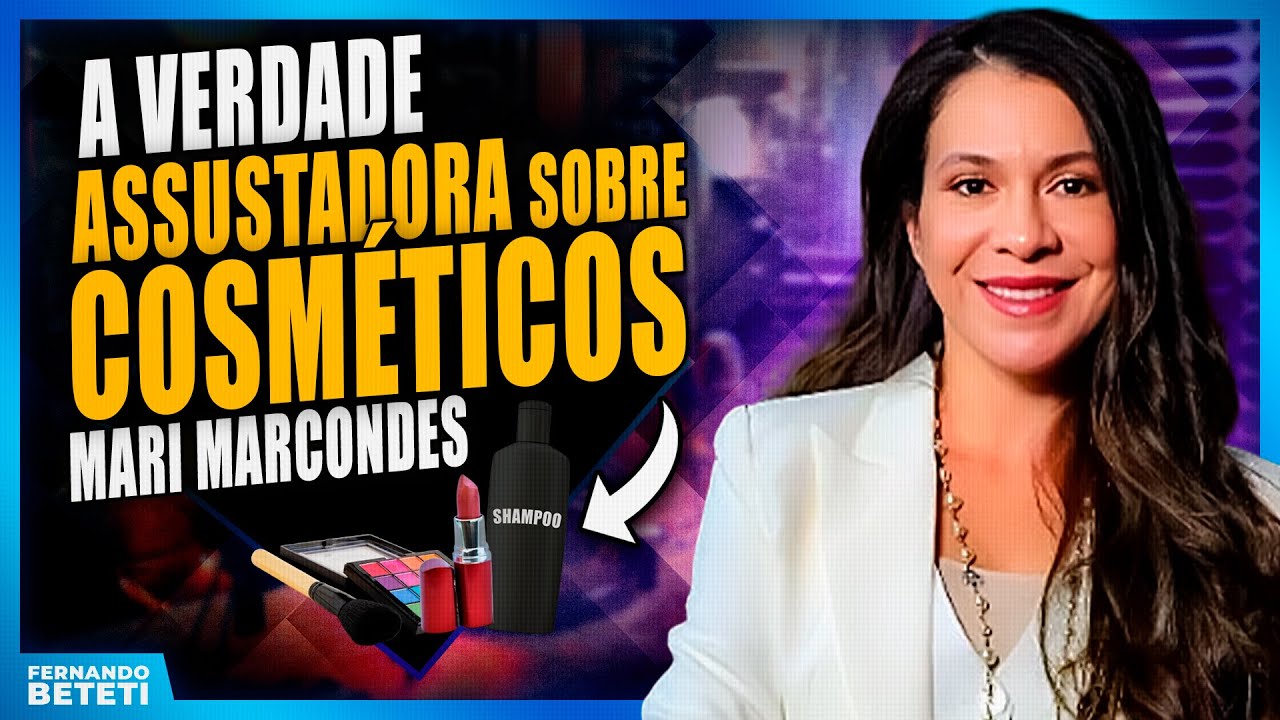 O perigo escondido nos seus cremes e maquiagens - Mari Marcondes