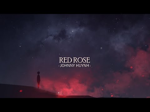 Johnny Huynh - RED ROSE (Lyrics)