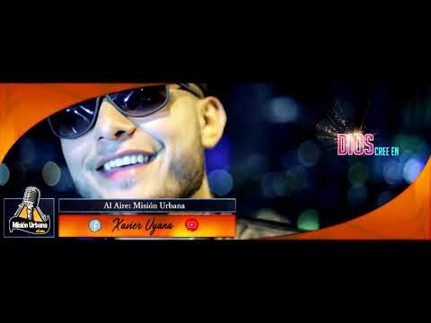 Julio Voltio | Misión Urbana | RADIO | Xavier Uyana Dj  ✝️✝️✝️