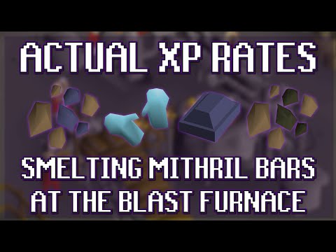 Actual XP Rates of Smelting Mithril Bars at The Blast Furnace in OSRS