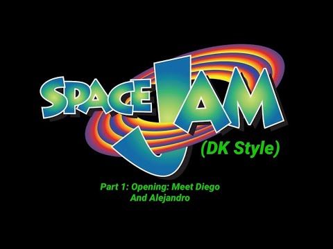 Space Jam (DK Style) Part 1: Opening/Meet Diego And Alejandro