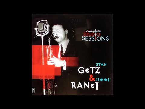 Sta̲n̲ G̲e̲t̲z̲ & Jimmy R̲a̲n̲e̲y̲ – C̲o̲mplete S̲t̲u̲dio ̲Se̲s̲s̲i̲o̲ns̲ (̲1̲9̲4̲8̲-̲5̲3̲)̲